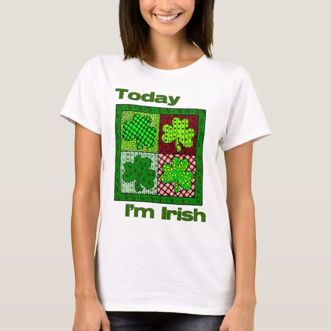 St Patricks Day Heute bin ich irisch T-Shirt (Vorderseite)