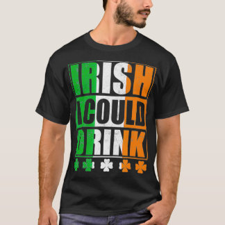 St Patricks Day Irish konnte ich trinken T-Shirt