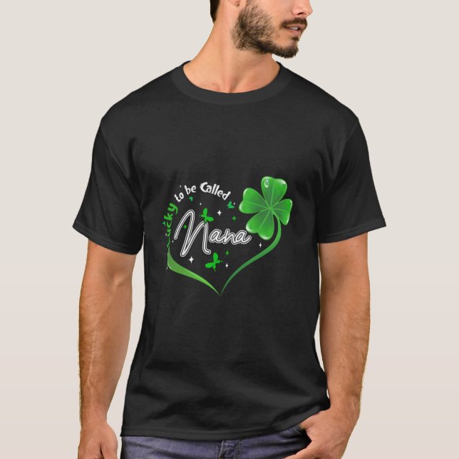 St Patricks Day Irish Lucky To Be Called Nana T-Shirt (Vorderseite)