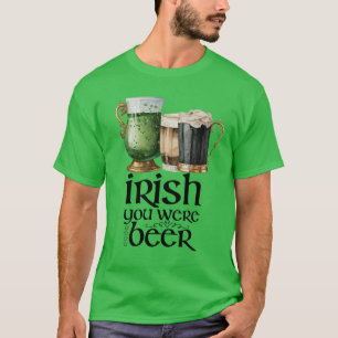 St. Patrick's Day Irish Sie waren Bier T-Shirt