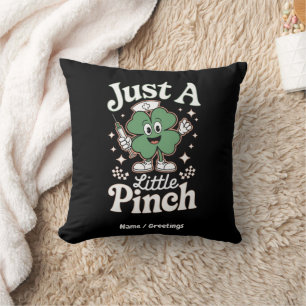 St. Patrick's Day "Just a Little Pinch" Funny Nurs Kissen