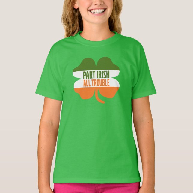 St Patricks Day Kleeblatt - Teil Irish All Trouble T-Shirt (Vorderseite)