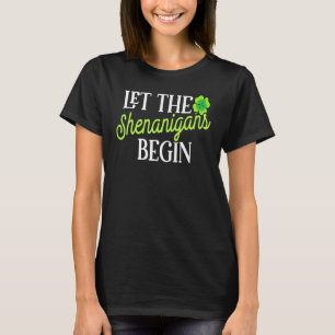 St Patricks Day Lass The Shenanigans Begin Womens T-Shirt