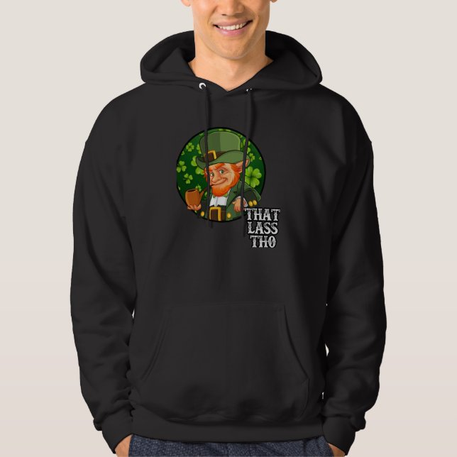 St Patricks Day Leprechaun That Lass Tho Hoodie (Vorderseite)