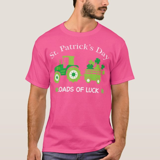 St Patrick'S Day Loads Of Luck Tractor T-Shirt (Vorderseite)