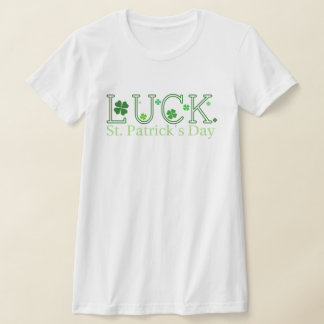 St. Patrick's Day Luck T - Shirt