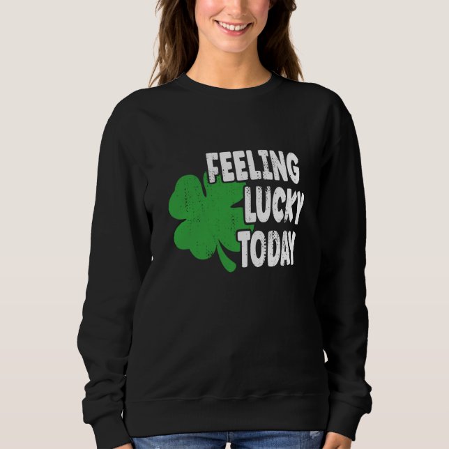 St Patrick's Day Lucky Day Sweatshirt (Vorderseite)