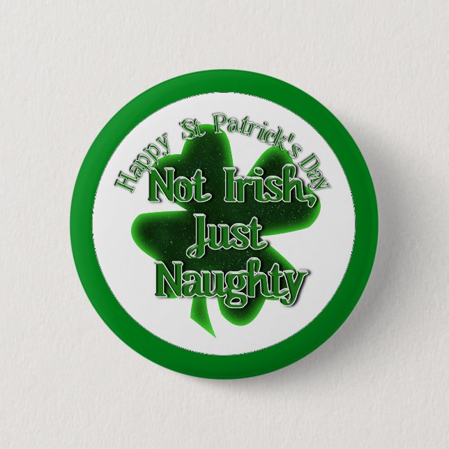 St. Patrick's Day - nicht irisch, nur schamlos Button (Vorderseite)