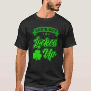 St Patricks Day Party Outfit Lasse sich eingesperr T-Shirt