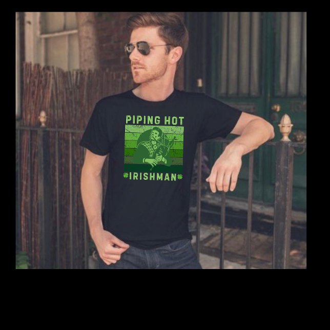 St. Patrick's Day Piping Hot Irish T-Shirt (Von Creator hochgeladen)