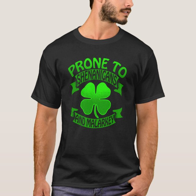 St Patricks Day Prone to Shennanigans Malarkey Luc T-Shirt (Vorderseite)