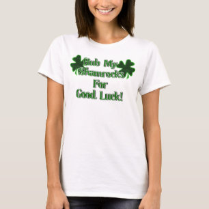 St. Patrick's Day - Rub mir meine Kleeblätter zum T-Shirt
