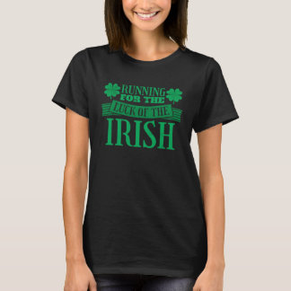 St Patricks Day Running for the Luck of the Irish  T-Shirt