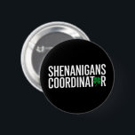 St. Patrick's Day Shenanigan Coordinator Button<br><div class="desc">St. Patrick's Day Shenanigan Coordinator</div>