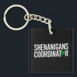 St. Patrick's Day Shenanigan Coordinator Schlüsselanhänger<br><div class="desc">St. Patrick's Day Shenanigan Coordinator</div>