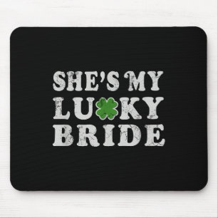 St Patricks Day Shes My Lucky Bride Polterabend Mousepad