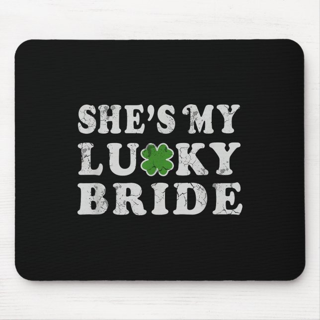 St Patricks Day Shes My Lucky Bride Polterabend Mousepad (Vorne)