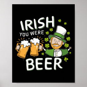 St Patricks Day Shirt Irisch warst du Bier Männer  Poster