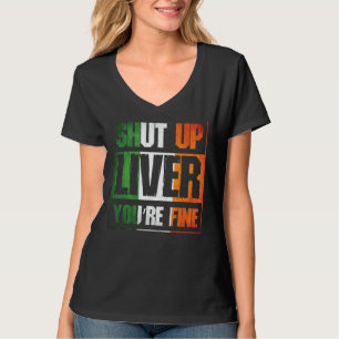 St Patrick's Day Shut Up Liver Du bist schöne Klee T-Shirt