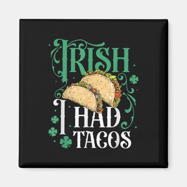 St Patricks Day Tacos Funny Irish Ich hatte Tacos Magnet (Vorne)