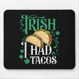 St Patricks Day Tacos Funny Irish Ich hatte Tacos Mousepad