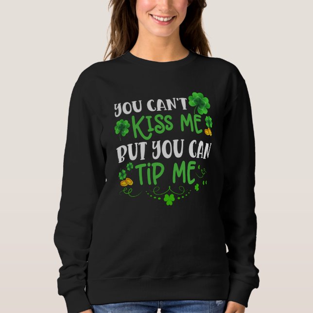 St Patricks Day  Waitress Bartender Waiter Tips Sweatshirt (Vorderseite)