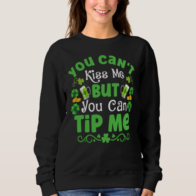 St Patricks Day Waitress Bartender Waiter Tips Sweatshirt (Vorderseite)
