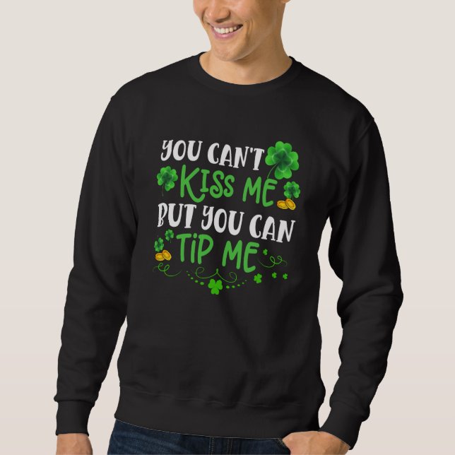 St Patricks Day  Waitress Bartender Waiter Tips Sweatshirt (Vorderseite)
