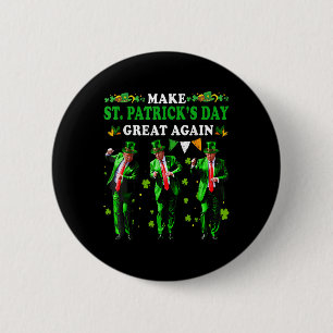 St Patricks Day wieder groß, Funny Trump Men W Button