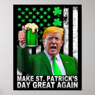 St Patricks Day wieder groß, Funny Trump Men W Poster