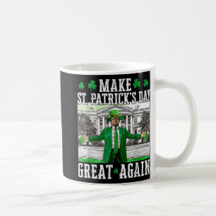 St. Patricks Day wieder großartig Trump Kaffeetasse