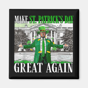 St. Patricks Day wieder großartig Trump Magnet
