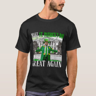 St. Patricks Day wieder großartig Trump T-Shirt
