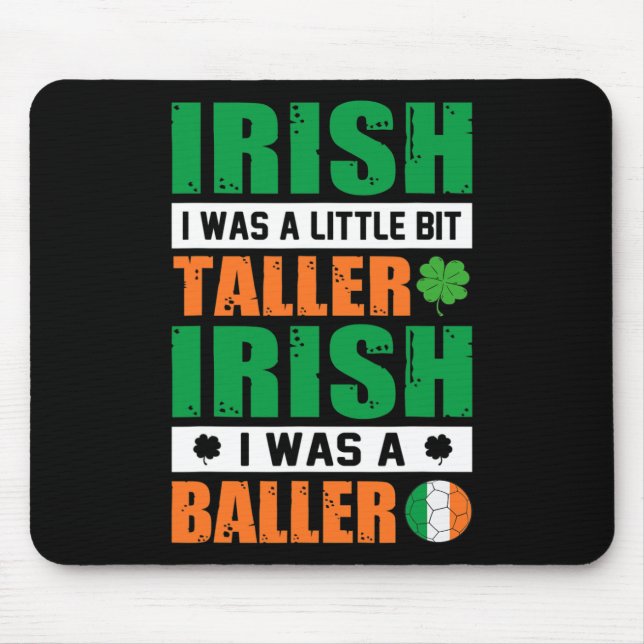 St. Patricks Irish Ich war ein bisschen größer und Mousepad (Vorne)