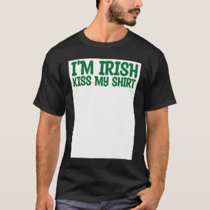 St Patricks Kiss Me Ich bin irisch Kiss Me Anyway T-Shirt