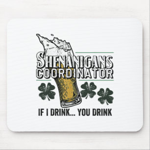 St. Patricks Tee Shenanigans Koordinator Wenn ich Mousepad