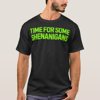 St Patricks Zeit für einige Shenanigans Funny Sain T-Shirt
