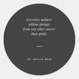 St Philip Neri Zitat - Übermäßige Traurigkeit und  Runder Aufkleber