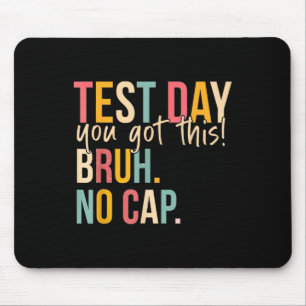 Staar Staat Testing Day Motivation Sie Got diese B Mousepad
