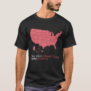 Staaten, in denen Trump Ihr Präsident ist 47. US-K T-Shirt