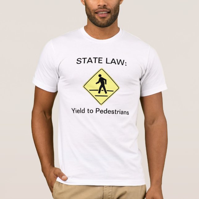 Staats-Gesetz: Ertrag zu den Fußgängern T-Shirt (Vorderseite)