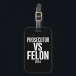 Staatsanwalt Vs Felon 2024 Gepäckanhänger<br><div class="desc">Staatsanwalt Vs Felon 2024</div>