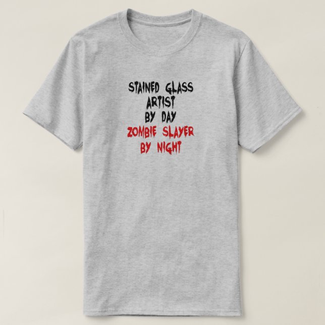 Stached Glass Artist Zombie Slayer Joke T-Shirt (Design vorne)
