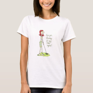 Stachelst du wieder an meinem Putt? T-Shirt