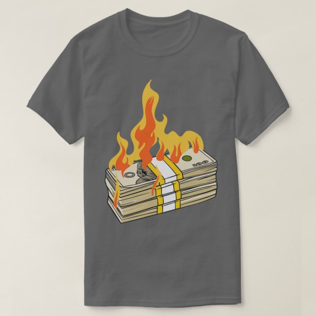 Stack Of Money On Fire T-Shirt (Design vorne)