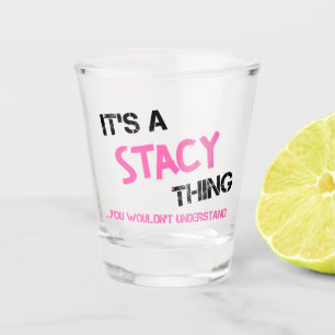 Stacy-Sache, die man nicht verstehen würde Schnapsglas