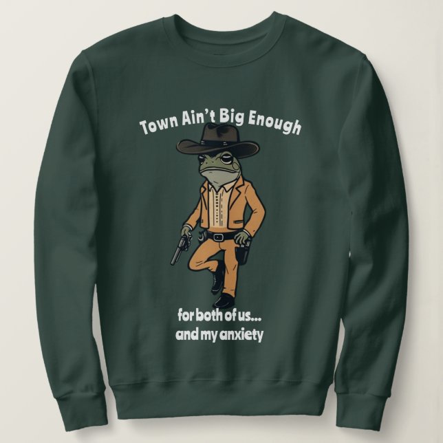 Stadt ist nicht groß genug Angstfrosch Cowboy Sweatshirt (Design vorne)
