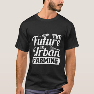 Städtische Landwirtschaft für städtischen Bauer T-Shirt