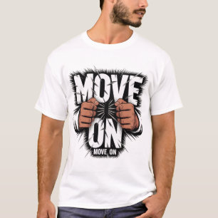 Städtische Motivation Move On Streetwear Grafikdes T-Shirt