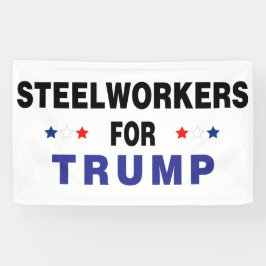 Stahlarbeiter für Trump Banner